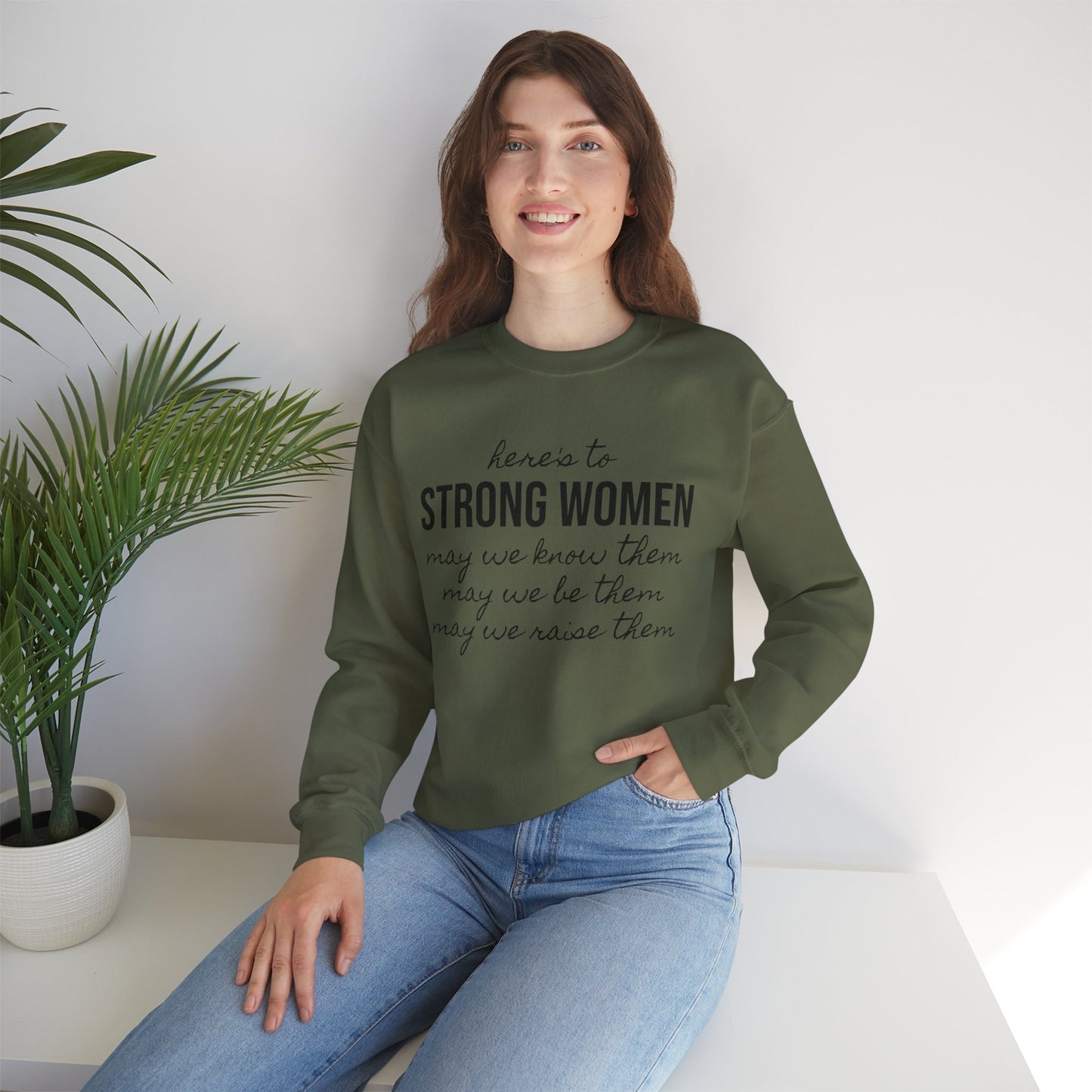 Strong Women Know Be Raise Sweatshirt - Strong Women Quote